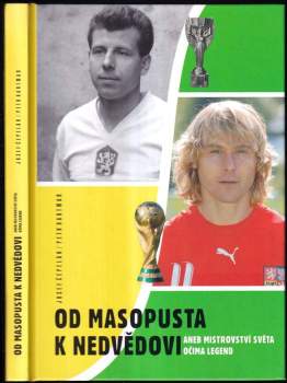 Od Masopusta k Nedvědovi, aneb, Mistrovství světa očima legend