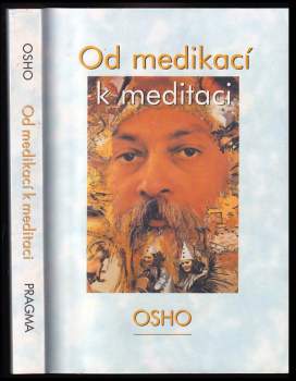 Osho: Od medikací k meditaci