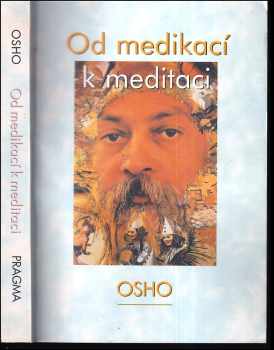 Osho: Od medikací k meditaci
