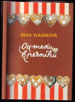 Olga Vlasáková: Od medu k perníku