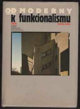 Rostislav Švácha: Od moderny k funkcionalismu
