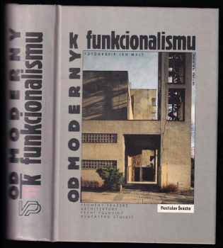 Rostislav Švácha: Od moderny k funkcionalismu - proměny pražské architektury první poloviny dvacátého století