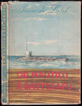 Pierre de Latil: Od Nautilu k batyskafu