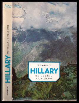 Edmund Hillary: Od oceánu k oblakům