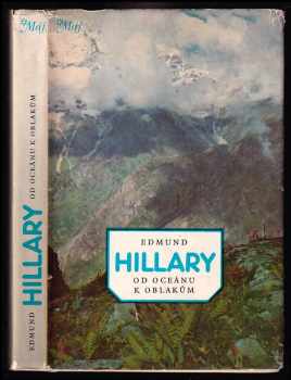 Edmund Hillary: Od oceánu k oblakům