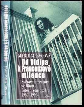 Marie Mravcová: Od Oidipa k Francouzově milence