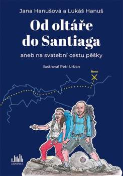 Od oltáře do Santiaga, aneb, Na svatební cestu pěšky