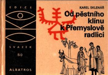 Od pěstního klínu k Přemyslově radlici