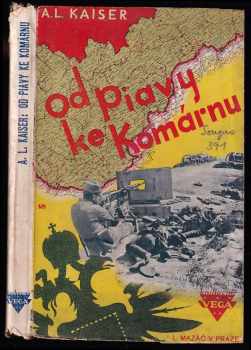 Alois Ladislav Kaiser: Od Piavy ke Komárnu
