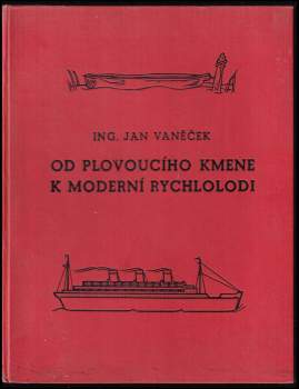 Od plovoucího kmene k moderní rychlolodi