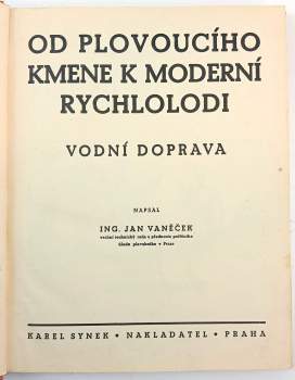 Jan Vaněček: Od plovoucího kmene k moderní rychlolodi