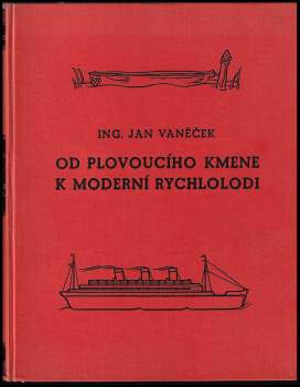 Jan Vaněček: Od plovoucího kmene k moderní rychlolodi