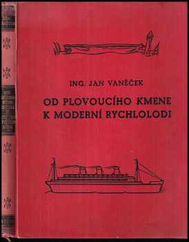 Jan Vaněček: Od plovoucího kmene k moderní rychlolodi