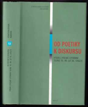 Od poetiky k diskursu : výbor z polské literární teorie 70-90. let XX. století.