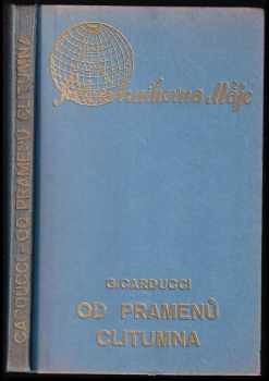 Od pramenů Clitumna : výbor básní - Giosue Carducci (1937, Nakladatelské družstvo Máje) - ID: 750633