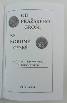 Petr Vorel: Od pražského groše ke koruně české