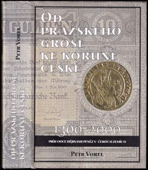 Od pražského groše ke koruně české