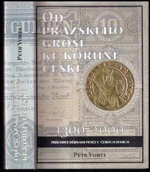 Od pražského groše ke koruně české