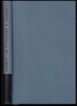 Egmont Colerus: Od Pythagory k Hilbertovi : Dějiny matematiky pro všechny = [Von Pythagoras bis Hilbert : Die Epochen der Mathematik und ihre Baumeister]
