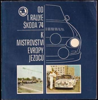 Od Rallye Škoda 74 k mistrovství Evropy jezdců v roce 1981