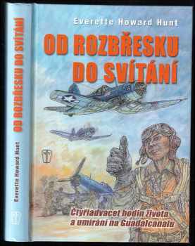 Od rozbřesku do svítání : čtyřiadvacet hodin života a umírání na Guadalcanalu
