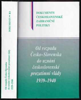 Od rozpadu Česko-Slovenska do uznání československé prozatímní vlády 1939-1940