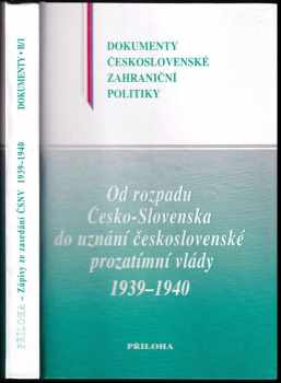 Od rozpadu Česko-Slovenska do uznání československé prozatímní vlády 1939-1940 ; Zápisy ze zasedání Československého národního výboru 1939-1940
