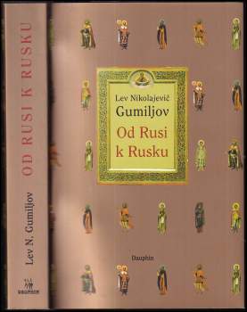 Lev Nikolajevič Gumilev: Od Rusi k Rusku