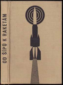 Lev Spáčal: Od šípů k raketám