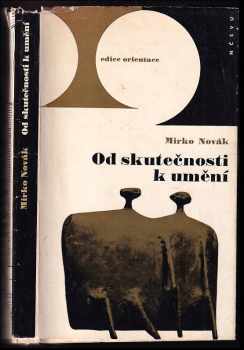 Od skutečnosti k umění - Mirko Novák (1965, Nakladatelství československých výtvarných umělců) - ID: 642163