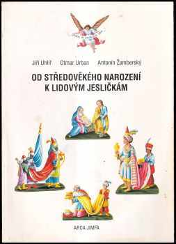 Jiří Uhlíř: Od středověkého narození k lidovým jesličkám