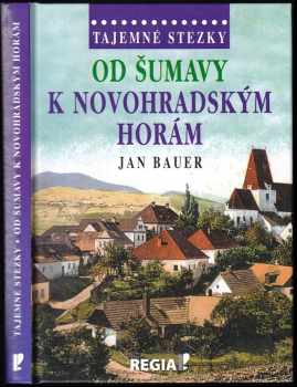 Jan Bauer: Od Šumavy k Novohradským horám