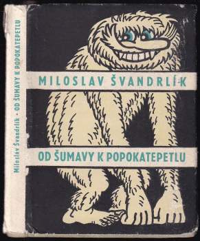 Od Šumavy k Popokatepetlu