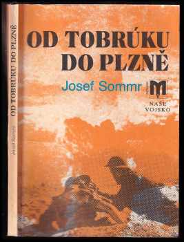 Od Tobrúku do Plzně - Zdeněk Vališ, Josef Sommr (1992, Naše vojsko) - ID: 846096