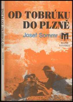 Od Tobrúku do Plzně - Zdeněk Vališ, Josef Sommr (1992, Naše vojsko) - ID: 496619