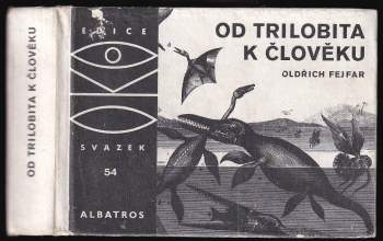 Oldřich Fejfar: Od trilobita k člověku