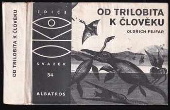 Od trilobita k člověku - Oldřich Fejfar (1980, Albatros) - ID: 738651