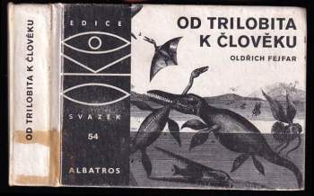 Od trilobita k člověku - Oldřich Fejfar (1980, Albatros) - ID: 827201