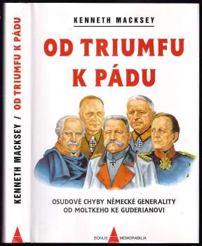 Od triumfu k pádu : osudové chyby německé generality od Moltkeho ke Guderianovi