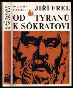 Jiří Frel: Od tyranů k Sókratovi