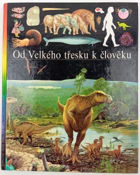 Od Velkého třesku k člověku