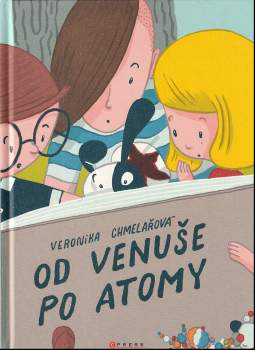 Veronika Chmelařová: Od venuše po atomy
