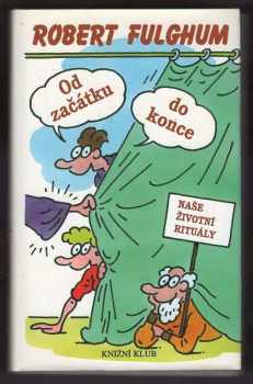 Robert Fulghum: Od začátku do konce