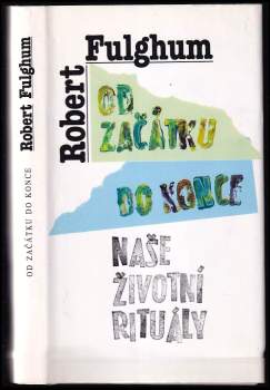 Robert Fulghum: Od začátku do konce