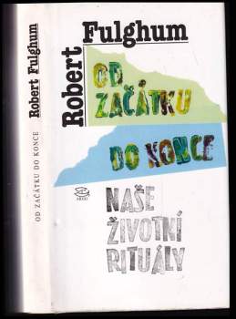 Robert Fulghum: Od začátku do konce