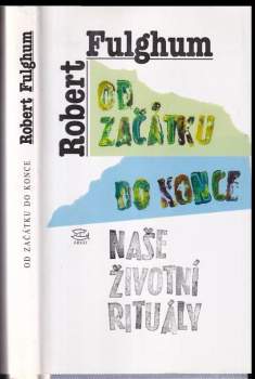 Robert Fulghum: Od začátku do konce