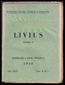 [Od založení města] : Kniha I - Titus Livius (1945, Springer a spol) - ID: 163977