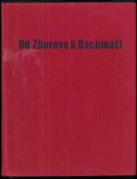 Od Zborova k Bachmači - památník o vybudování československého vojska na Rusi pod vedením T.G. Masaryka