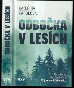 Kateřina Karolová: Odbočka v lesích