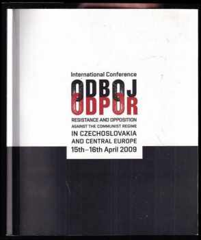 Rasa Baločkaité: Odboj a odpor proti komunistickému režimu v Československu a ve Střední Evropě : sborník k mezinárodní konferenci = Resistance and Opposition against the Communist Regime : international conference